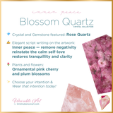 Blossom Quartz - Peignoir